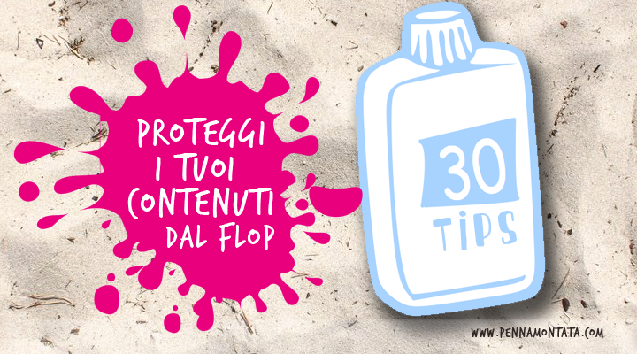 Scopri di più sull'articolo Protezione 30. I consigli caldi dell’estate per ottimizzare i contenuti